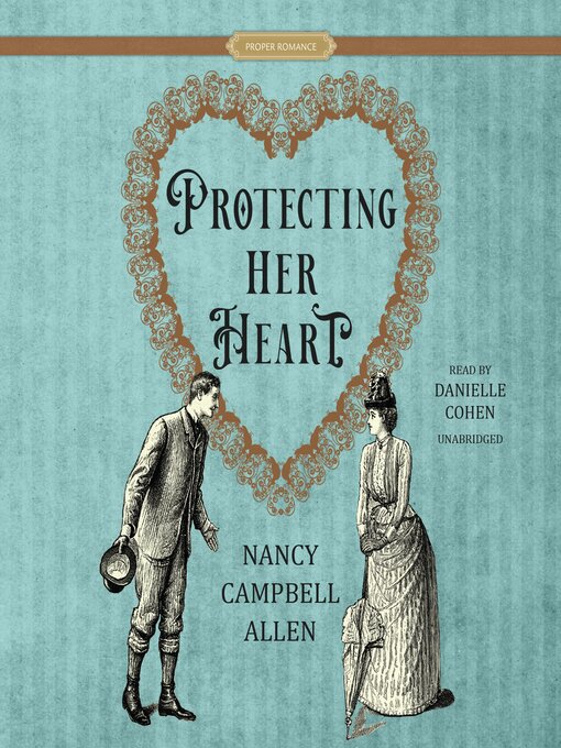 Title details for Protecting Her Heart by Nancy Campbell Allen - Wait list